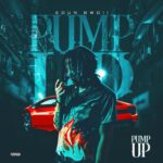 ARTWORK: Soun Bwoii - Pump Up Pump Up - Single
