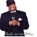ARTWORK: Charlie Wilson - Charlie, Last Name Wilson (Album Version) Charlie, Last Name Wilson - Single