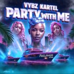 ARTWORK: Vybz Kartel - Party With Me Party With Me